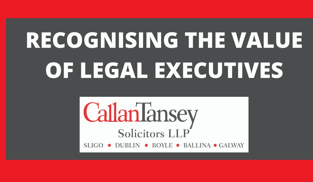 RECOGNISING THE VALUE OF LEGAL EXECUTIVES