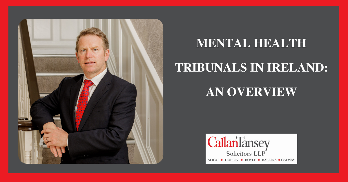 Mental Health Tribunals in Ireland: An Overview