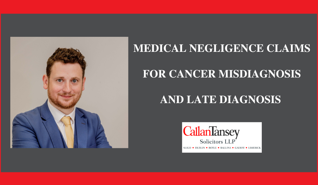 Medical Negligence Claims for Cancer Misdiagnosis or Late Diagnosis