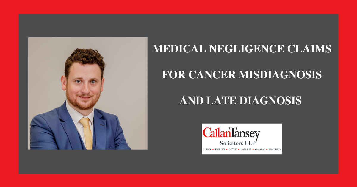 Medical Negligence Claims for Cancer Misdiagnosis or Late Diagnosis