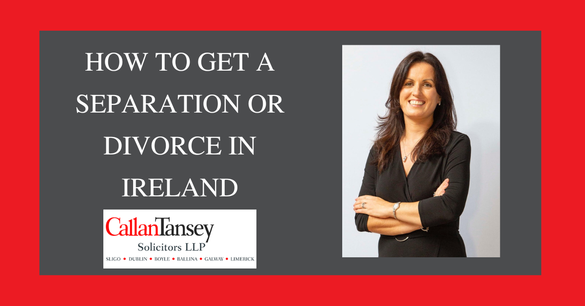 How To Get A Separation or Divorce In Ireland